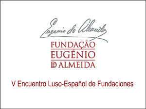 V Encuentro Luso-Español de Fundaciones