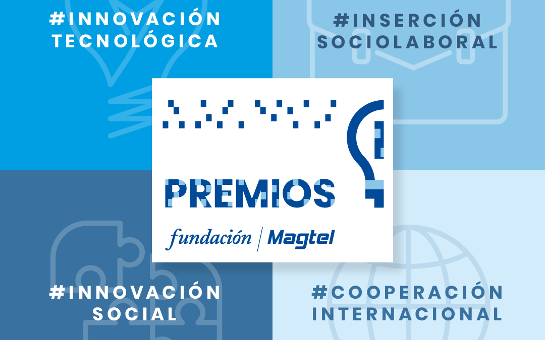 La Fundación Magtel abre sus segundos premios a la innovación social y tecnológica, la inserción sociolaboral y la cooperación internacional