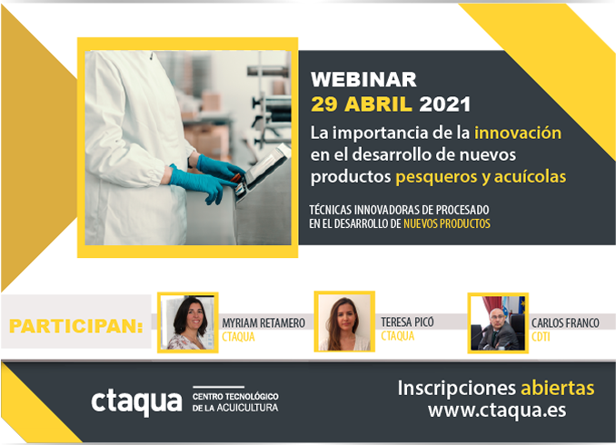 El Centro Tecnológico de Acuicultura, CTAQUA, organizará  el webinar “La importancia de la innovación en el desarrollo de nuevos productos pesqueros y acuícolas”