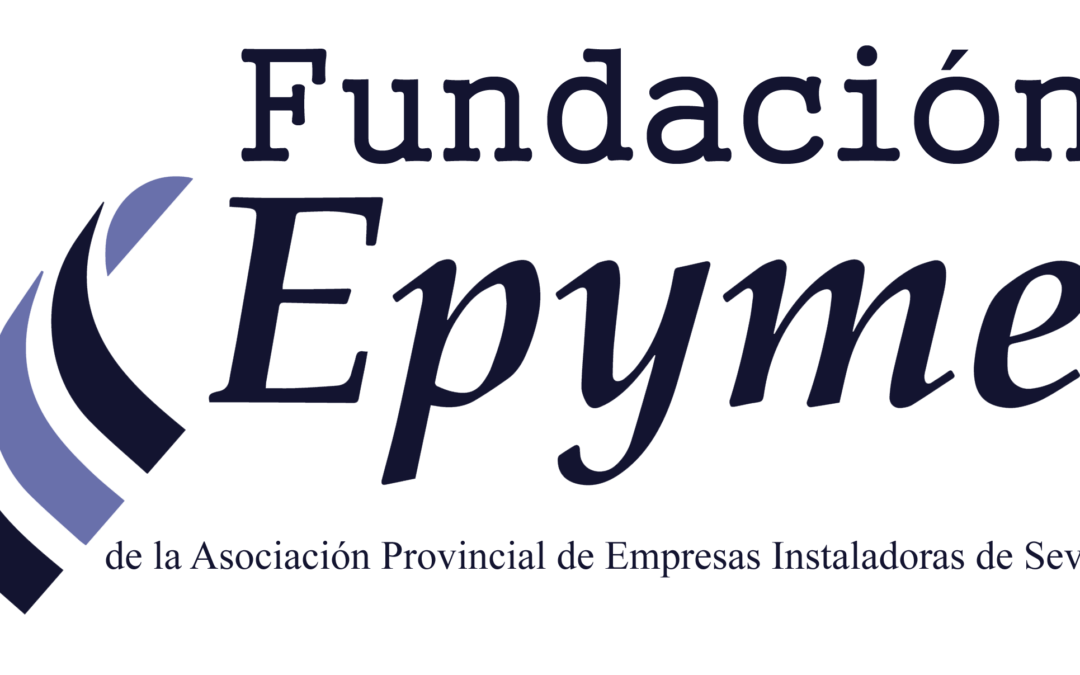 Fundación de la Asociación provincial de empresas instaladoras de sevilla – Fundación Epyme