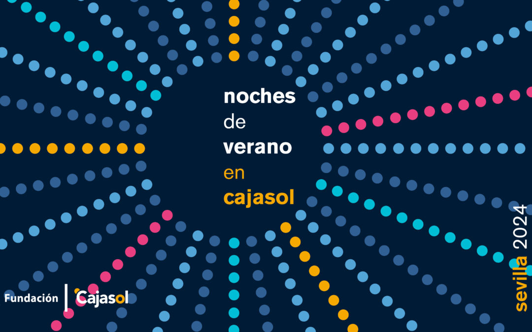 La Fundación Cajasol pone en marcha el ciclo «Noches de Verano en Cajasol»