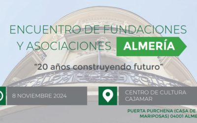 Próximo Encuentro de Fundaciones y Asociaciones en Almería