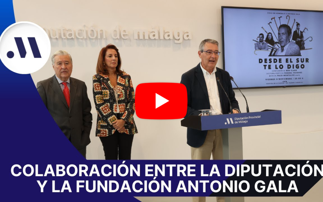 La Fundación Antonio Gala firma un acuerdo de colaboración con la Diputación de Málaga