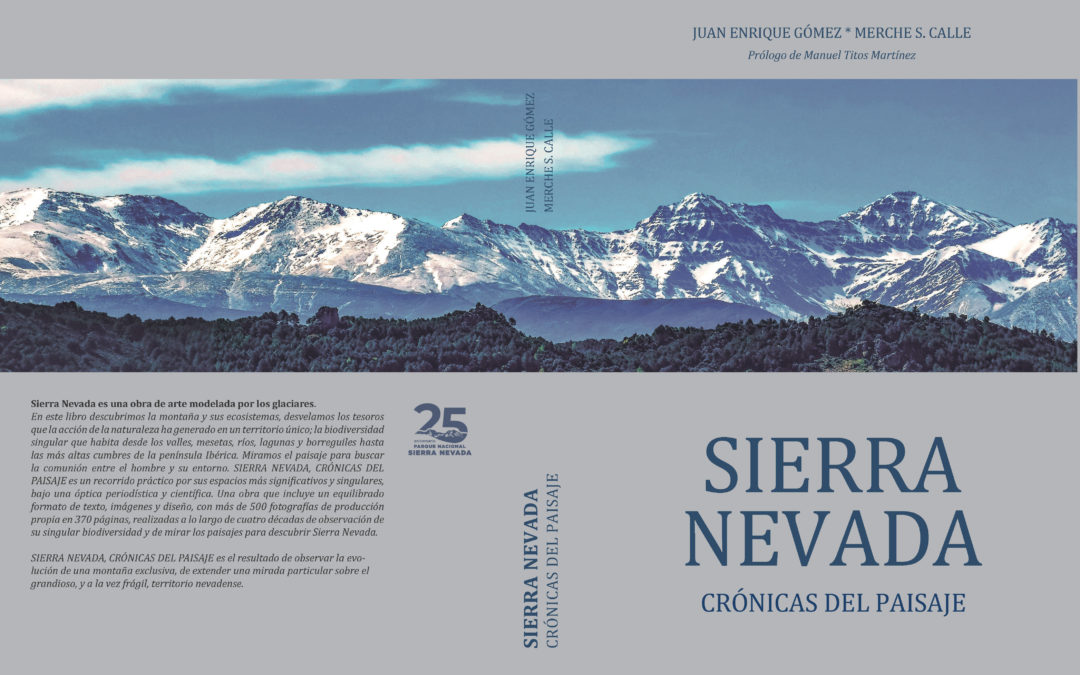 Los periodistas y divulgadores Juan Enrique Gómez y Merche S. Calle publican, «Sierra Nevada, crónicas del paisaje»