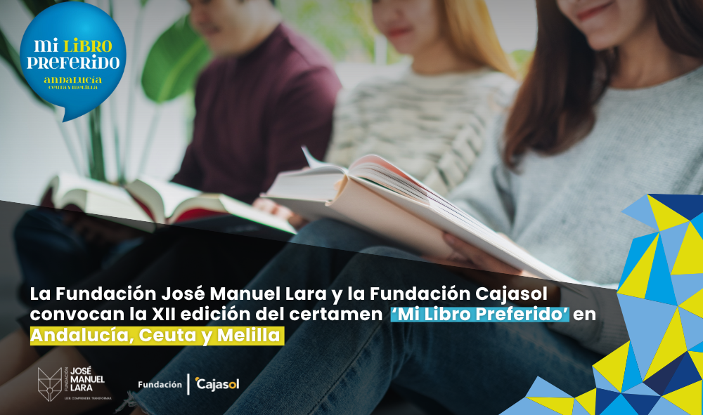 La Fundación Cajasol y la Fundación José Manuel Lara convocan la XII Edición del concurso escolar «Mi libro preferido»