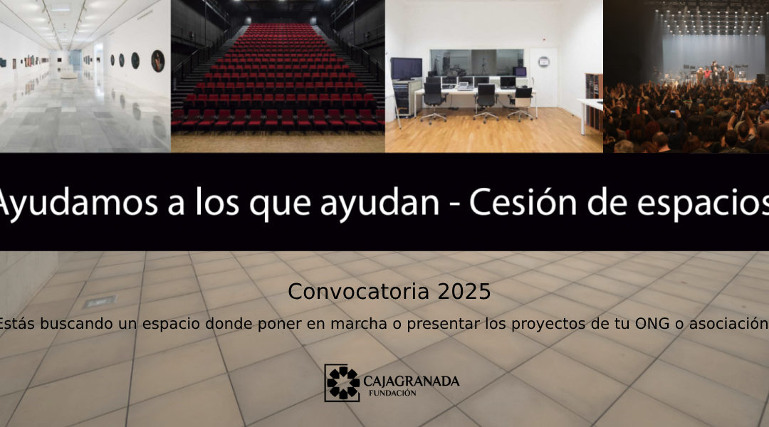 CajaGranada Fundación lanza la convocatoria «Ayudamos a los que ayudan – Cesión de espacios 2025»